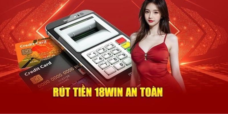 Giao dịch an toàn tại 18WIN