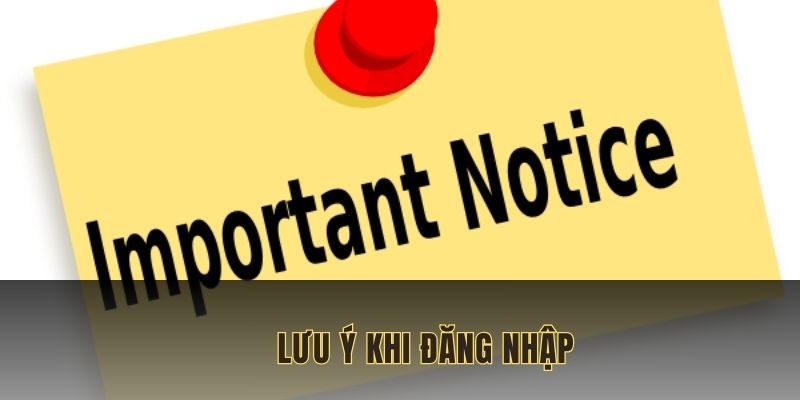 Lưu ý cho người chơi trong quá trình thao tác