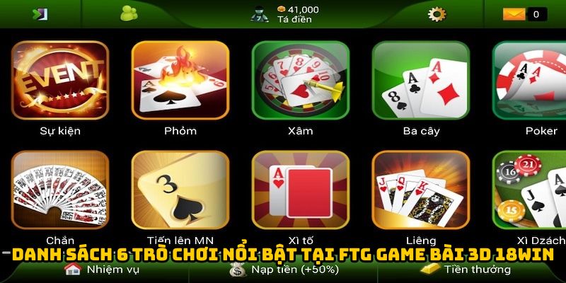 Danh sách 6 trò chơi nổi bật tại FTG Game Bài 3D 18WIN