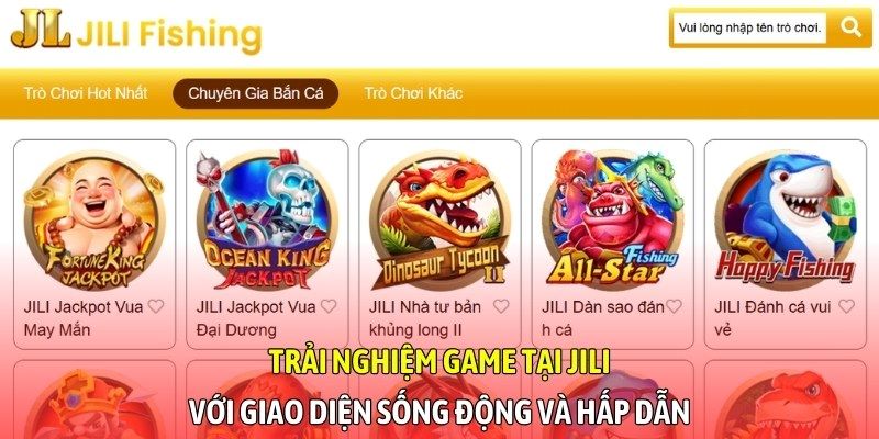 Trải nghiệm game tại JILI với giao diện sống động và hấp dẫn
