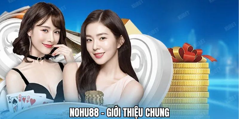 Trải nghiệm Nohu88 để nhận thấy sự khác biệt