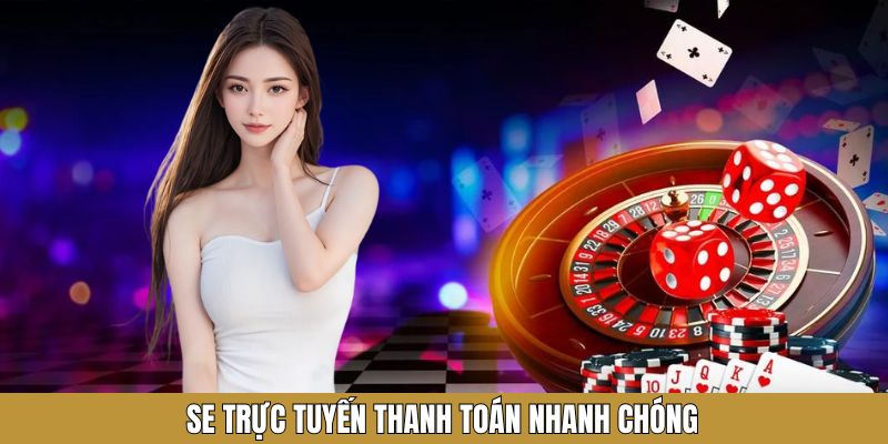 SE trực tuyến thanh toán nhanh chóng
